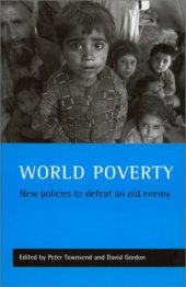 book World Poverty: New Policies to Defeat an Old Enemy (Studies in Poverty, Inequality & Social Exclusion)