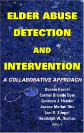 book Elder Abuse Detection and Intervention: A Collaborative Approach (Springer Series on Ethics, Law and Aging)