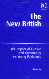 book The New British: The Impact of Culture And Community on Young Pakistanis