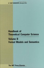 book Handbook of Theoretical Computer Science. Volume B: Formal Models and Semantics