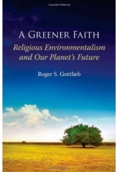 book A Greener Faith: Religious Environmentalism and Our Planet's Future