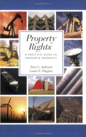 book Property Rights: A Practical Guide to Freedom and Prosperity (Hoover Institution Press Publication)