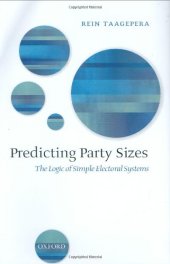 book Predicting Party Sizes: The Logic of Simple Electoral Systems