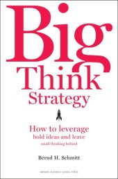 book Big Think Strategy: How to Leverage Bold Ideas and Leave Small Thinking Behind