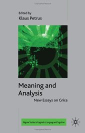 book Meaning and Analysis: New Essays on Grice (Palgrave Studies in Pragmatics, Language and Cognition)