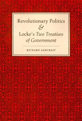 book Revolutionary Politics and Locke's Two Treatises of Government