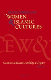 book Encyclopaedia of Women and Islamic Cultures, Vol. 4: Economics, Education, Mobility And Space (Encyclopaedia of Women and Islamic Cultures)