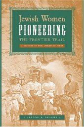 book Jewish Women Pioneering the Frontier Trail: A History in the American West