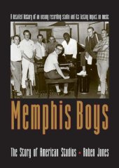 book Memphis Boys: The Story of American Studios (American Made Music Series)