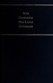 book Acta Conventus Neo-Latini Halfniensis: Proceedings of the Eighth International Congress of Neo-Latin Studies : Copenhagen, 12-17 August 1991