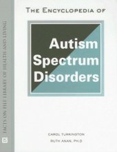 book The Encyclopedia of Autism Spectrum Disorders: Autism Spectrum Disorders (Facts on File Library of Health and Living)