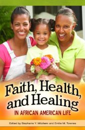 book Faith, Health, and Healing in African American Life (Religion, Health, and Healing)