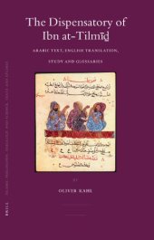 book The Dispensatory of Ibn at-Tilmid - Arabic Text, English Translation, Study and Glossaries