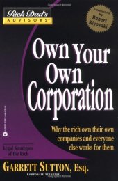 book Own Your Own Corporation: Why the Rich Own Their Own Companies and Everyone Else Works for Them (Rich Dad's Advisors