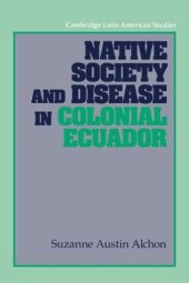 book Native Society and Disease in Colonial Ecuador