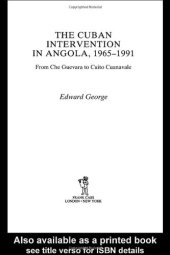 book The Cuban Intervention in Angola, 1965-1991: From Che Guevara to Cuito Cuanavale