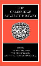 book The Cambridge Ancient History Volume 3, Part 3: The Expansion of the Greek World, Eighth to Sixth Centuries BC