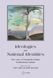 book Ideologies and National Identities: The Case of Twentieth-Century Southeastern Europe