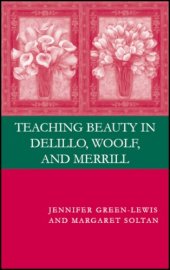 book Teaching Beauty in DeLillo, Woolf, and Merrill