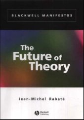 book The Future of Theory (Blackwell Manifestos)