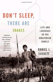 book Don't Sleep, There Are Snakes: Life and Language in the Amazonian Jungle