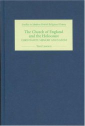 book The Church of England and the Holocaust: Christianity, Memory and Nazism (Studies in Modern British Religious History)