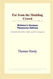 book Far from the Madding Crowd (Webster's German Thesaurus Edition)