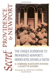 book Secret Providence & Newport: The Unique Guidebook to Providence & Newport's Hidden Sites, Sounds & Tastes (Secret Guide series)