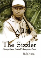 book The Sizzler: George Sisler, Baseball's Forgotten Great