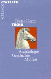 book Troia. Archaologie, Geschichte, Mythos (Beck Wissen)