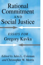 book Rational Commitment and Social Justice: Essays for Gregory Kavka