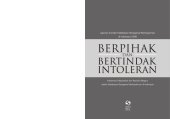 book Berpihak dan Bertindak Intoleran: Intoleransi Masyarakat dan Restriksi Negara dalam Kebebasan Beragama  Berkeyakinan di Indonesia