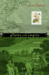 book Plants and Empire: Colonial Bioprospecting in the Atlantic World