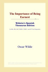 book The Importance of Being Earnest (Webster's Spanish Thesaurus Edition)