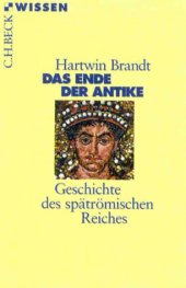 book Das Ende der Antike. Geschichte des spatromischen Reiches (Beck Wissen)