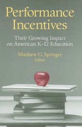 book Performance Incentives: Their Growing Impact on American K-12 Education