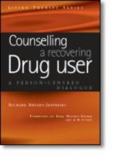 book Counselling a Recovering Drug User: A Person-centred Dialogue (Living Therapy Series)