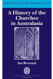 book A History of the Churches in Australasia (Oxford History of the Christian Church)