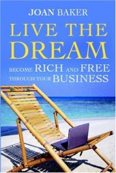 book Live the Dream: Become rich and free through your business