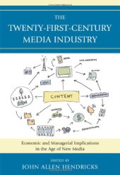 book The Twenty-First-Century Media Industry: Economic and Managerial Implications in the Age of New Media (Studies in New Media)