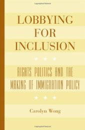 book Lobbying for Inclusion: Rights Politics and the Making of Immigration Policy