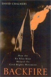 book Backfire: How the Ku Klux Klan Helped the Civil Rights Movement