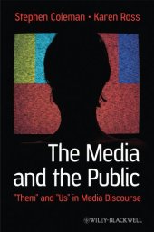 book The Media and The Public: ''Them'' and ''Us'' in Media Discourse (Communication in the Public Interest)