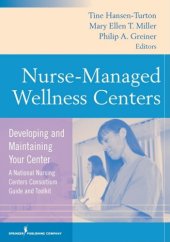 book Nurse-Managed Wellness Centers: Developing and Maintaining Your Center (A National Nursing Centers Consortium Guide and Toolkit)