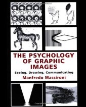 book The Psychology of Graphic Images: Seeing, Drawing, Communicating (Volume in the University of Alberta, Department of Psychology, Distinguished Scholar Lecture)