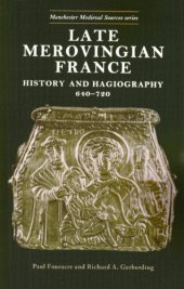 book Late Merovingian France: History and Hagiography (Manchester Medieval Sources Series)