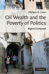 book Oil Wealth and the Poverty of Politics: Algeria Compared