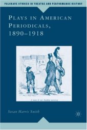 book Plays in American Periodicals, 1890-1918 (Palgrave Studies in Theatre and Performance History)