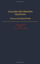 book Unimolecular Reaction Dynamics: Theory and Experiments (International Series of Monographs on Chemistry)