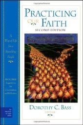 book Practicing Our Faith: A Way of Life for a Searching People, Second Edition